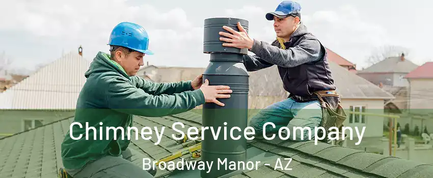 Chimney Service Company Broadway Manor - AZ