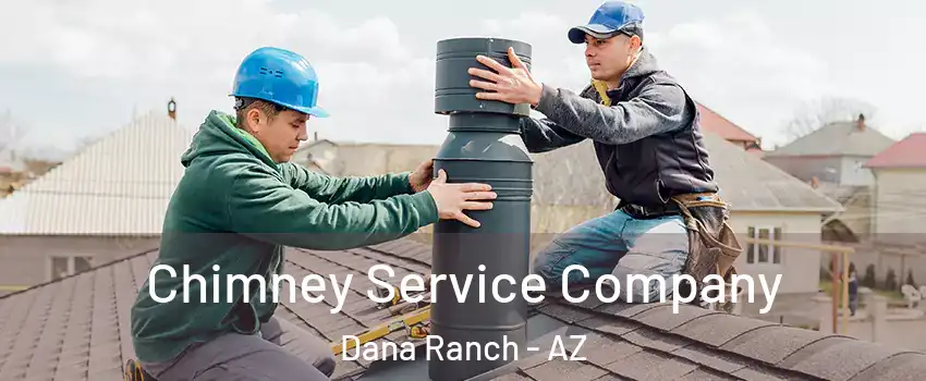 Chimney Service Company Dana Ranch - AZ