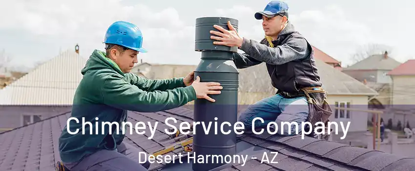 Chimney Service Company Desert Harmony - AZ