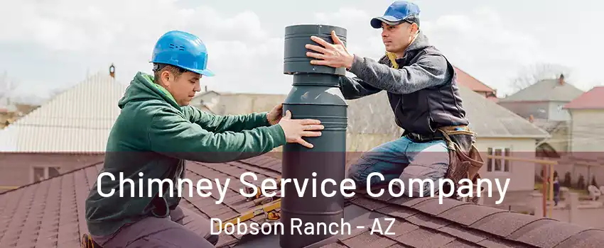 Chimney Service Company Dobson Ranch - AZ