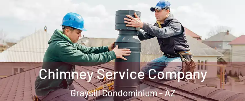 Chimney Service Company Graysill Condominium - AZ