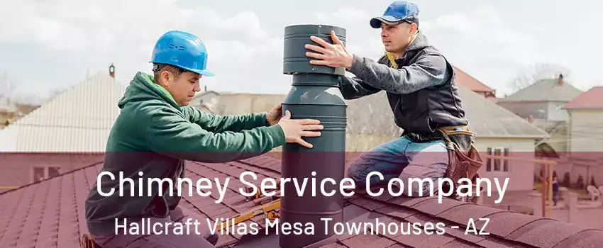 Chimney Service Company Hallcraft Villas Mesa Townhouses - AZ