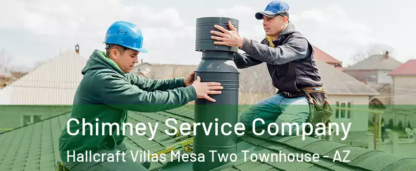 Chimney Service Company Hallcraft Villas Mesa Two Townhouse - AZ