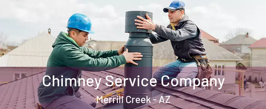 Chimney Service Company Merrill Creek - AZ