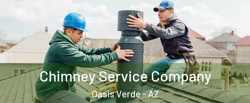 Chimney Service Company Oasis Verde - AZ