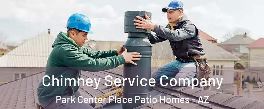 Chimney Service Company Park Center Place Patio Homes - AZ