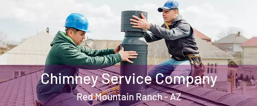 Chimney Service Company Red Mountain Ranch - AZ