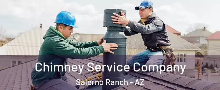 Chimney Service Company Salerno Ranch - AZ