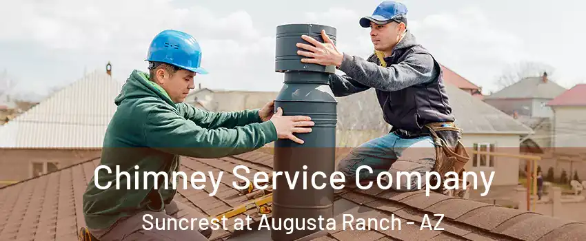 Chimney Service Company Suncrest at Augusta Ranch - AZ