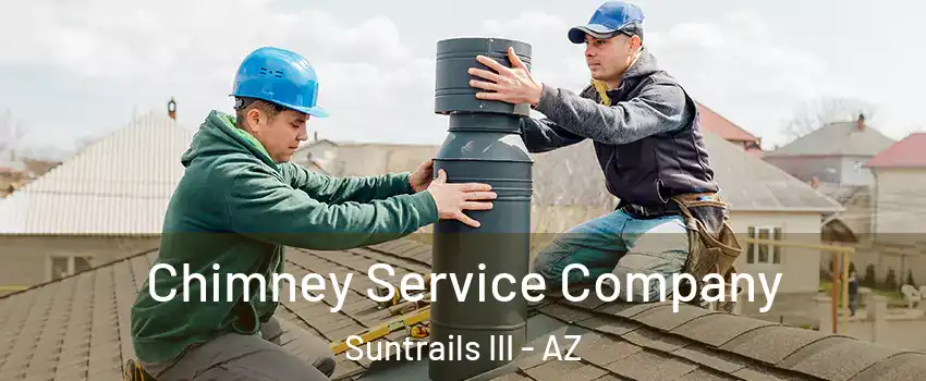 Chimney Service Company Suntrails III - AZ