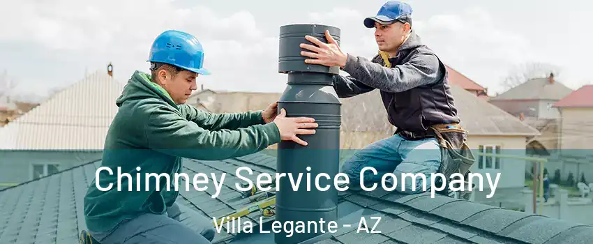 Chimney Service Company Villa Legante - AZ