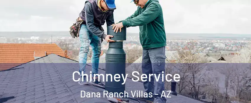 Chimney Service Dana Ranch Villas - AZ