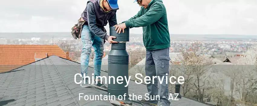 Chimney Service Fountain of the Sun - AZ