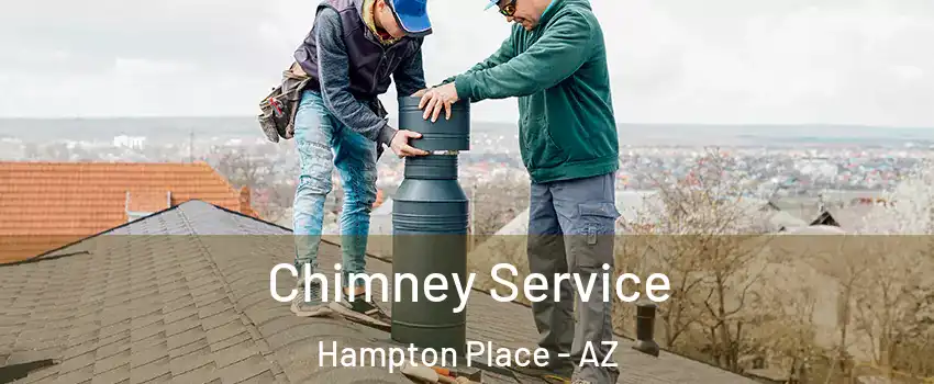 Chimney Service Hampton Place - AZ