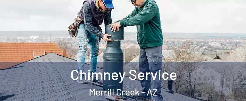 Chimney Service Merrill Creek - AZ