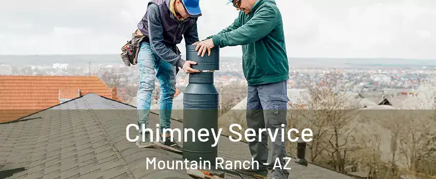 Chimney Service Mountain Ranch - AZ