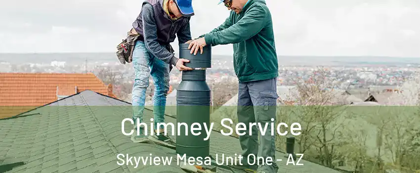 Chimney Service Skyview Mesa Unit One - AZ