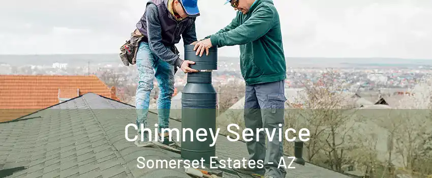 Chimney Service Somerset Estates - AZ