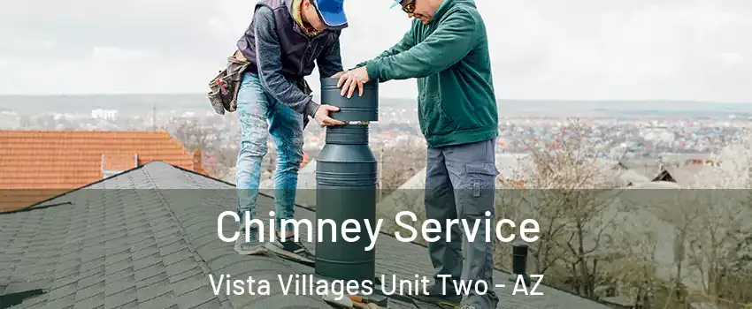 Chimney Service Vista Villages Unit Two - AZ
