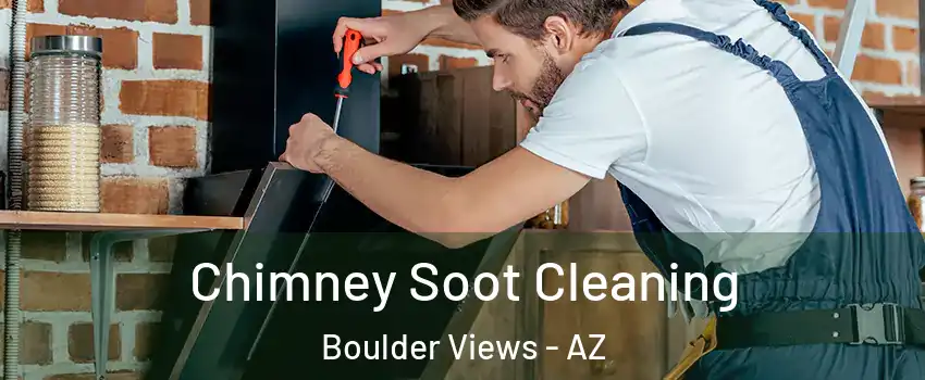 Chimney Soot Cleaning Boulder Views - AZ
