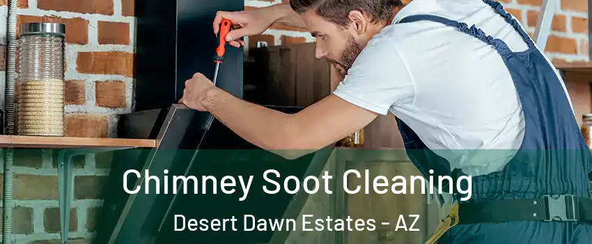 Chimney Soot Cleaning Desert Dawn Estates - AZ
