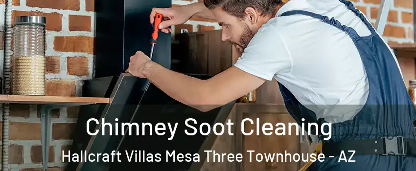 Chimney Soot Cleaning Hallcraft Villas Mesa Three Townhouse - AZ