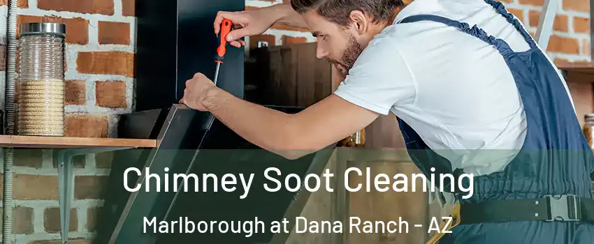 Chimney Soot Cleaning Marlborough at Dana Ranch - AZ