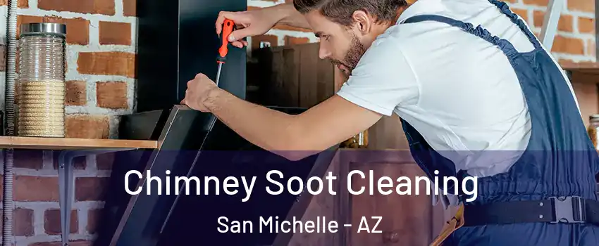Chimney Soot Cleaning San Michelle - AZ