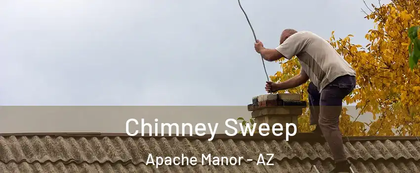 Chimney Sweep Apache Manor - AZ