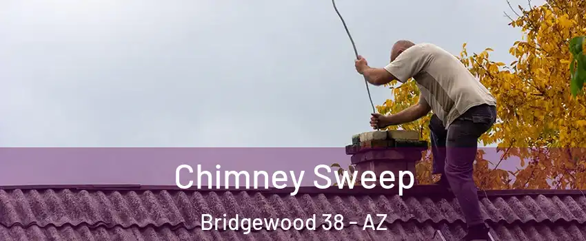 Chimney Sweep Bridgewood 38 - AZ