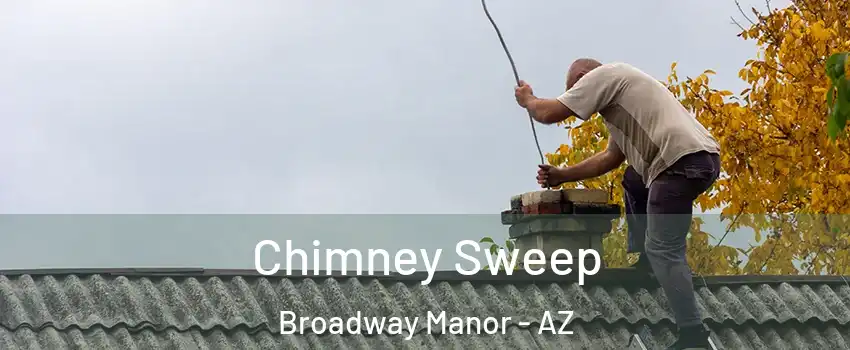 Chimney Sweep Broadway Manor - AZ
