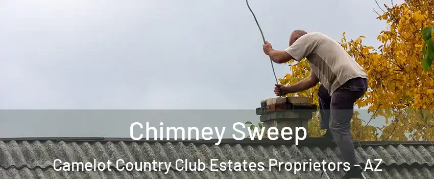 Chimney Sweep Camelot Country Club Estates Proprietors - AZ