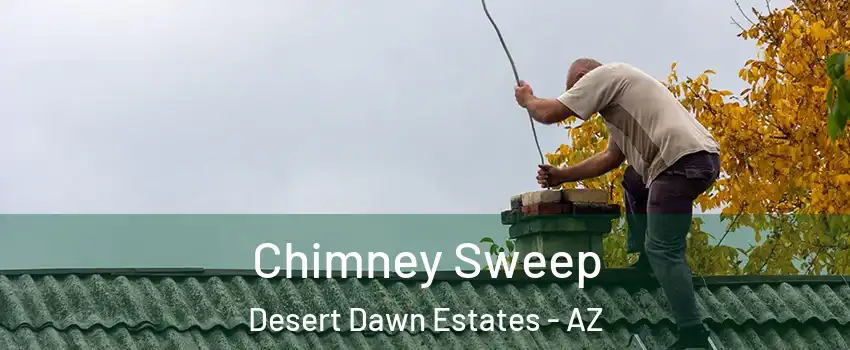 Chimney Sweep Desert Dawn Estates - AZ