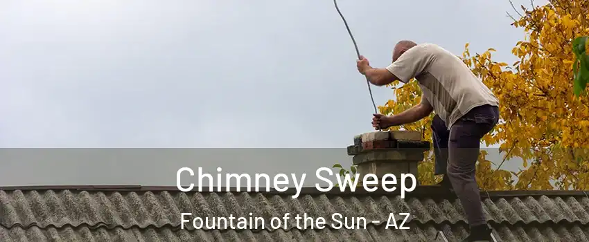 Chimney Sweep Fountain of the Sun - AZ