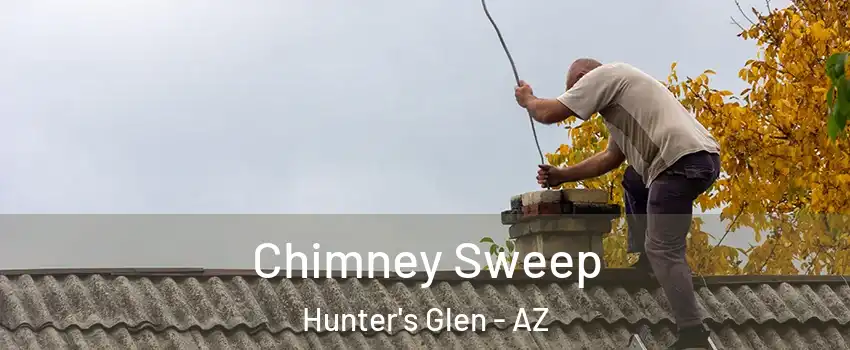 Chimney Sweep Hunter's Glen - AZ