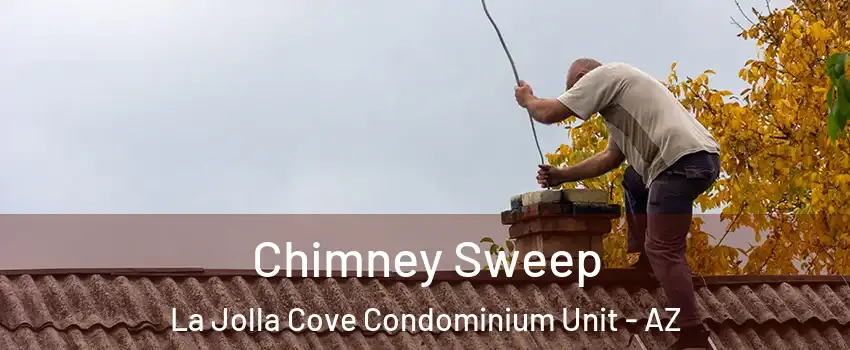 Chimney Sweep La Jolla Cove Condominium Unit - AZ