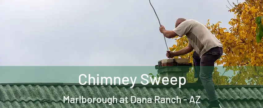 Chimney Sweep Marlborough at Dana Ranch - AZ
