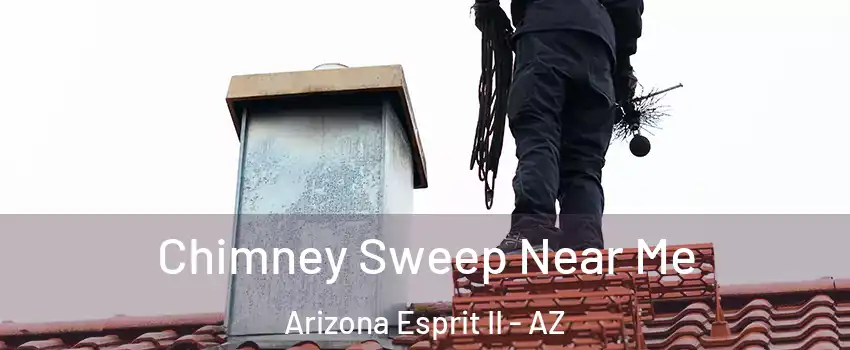 Chimney Sweep Near Me Arizona Esprit II - AZ