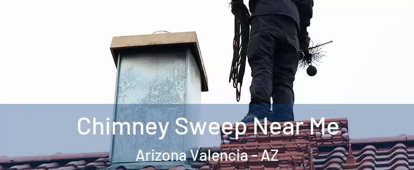 Chimney Sweep Near Me Arizona Valencia - AZ
