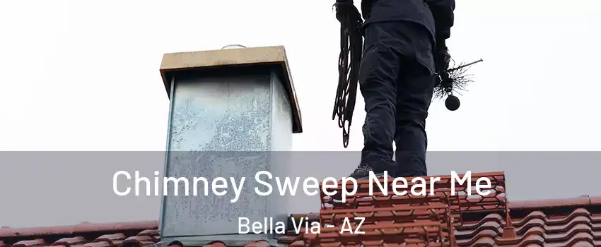 Chimney Sweep Near Me Bella Via - AZ