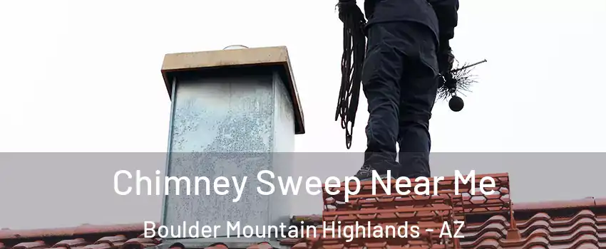 Chimney Sweep Near Me Boulder Mountain Highlands - AZ