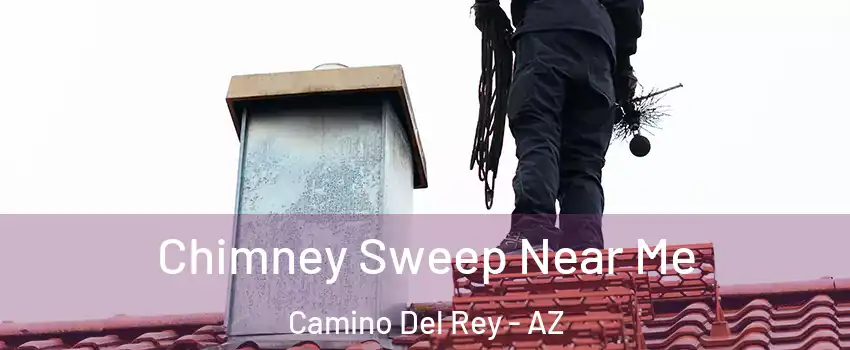 Chimney Sweep Near Me Camino Del Rey - AZ