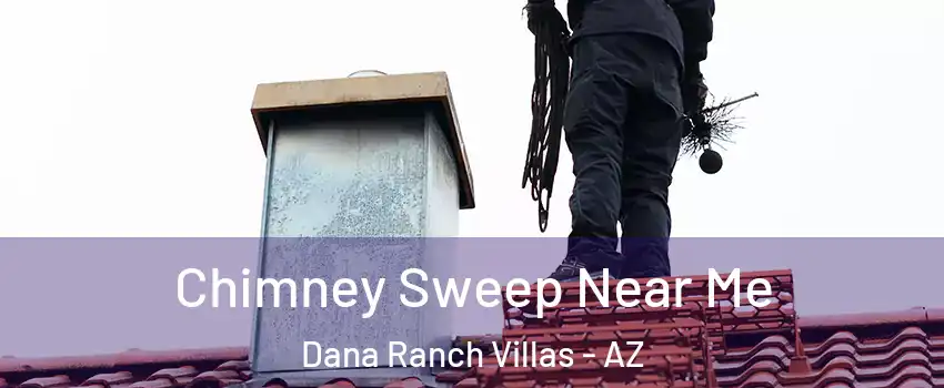 Chimney Sweep Near Me Dana Ranch Villas - AZ