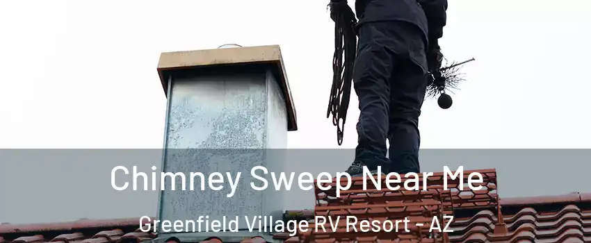 Chimney Sweep Near Me Greenfield Village RV Resort - AZ