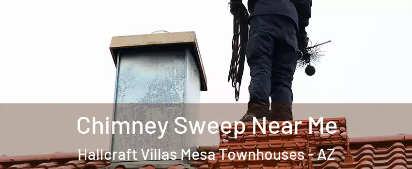 Chimney Sweep Near Me Hallcraft Villas Mesa Townhouses - AZ