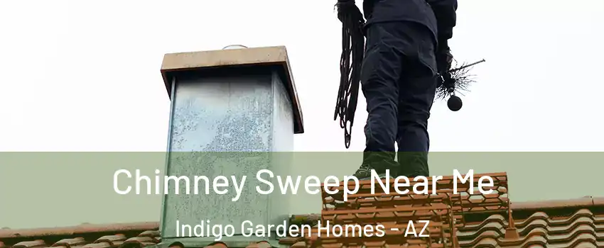 Chimney Sweep Near Me Indigo Garden Homes - AZ