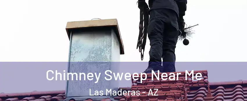 Chimney Sweep Near Me Las Maderas - AZ