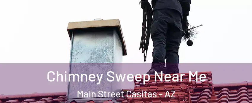 Chimney Sweep Near Me Main Street Casitas - AZ