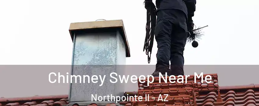 Chimney Sweep Near Me Northpointe II - AZ