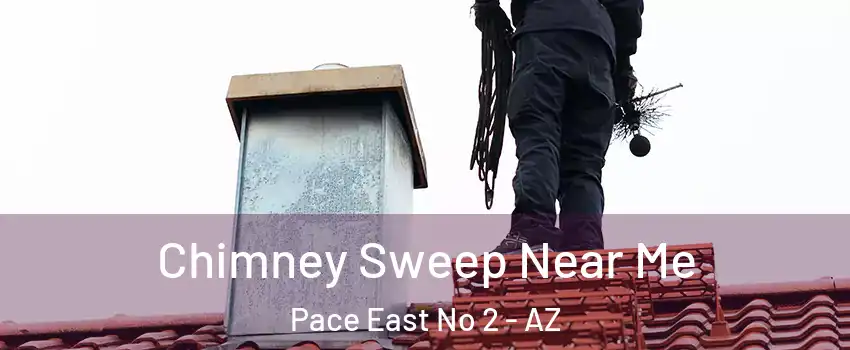 Chimney Sweep Near Me Pace East No 2 - AZ